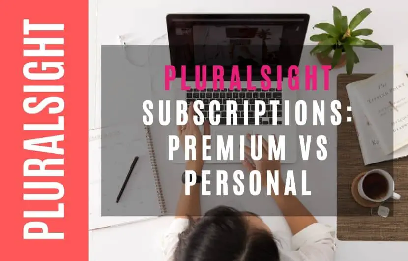 Pluralsight subscriptions: premium vs personal